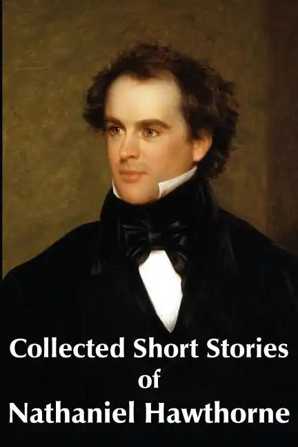 Collected Short Stories of Nathaniel Hawthorne - Paperback