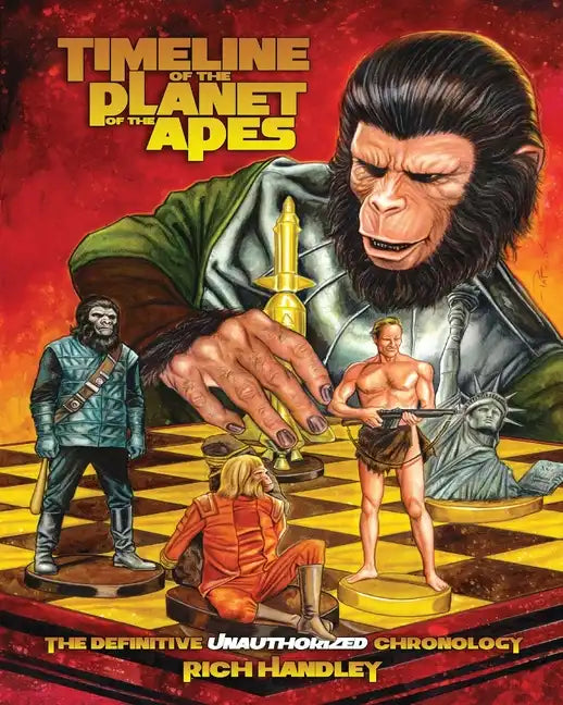 Timeline Of The Planet Of The Apes: The Definitive Chronology - Paperback