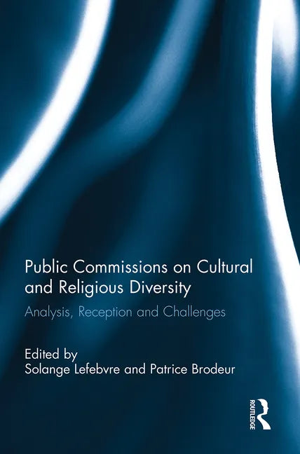Public Commissions on Cultural and Religious Diversity: Analysis, Reception and Challenges - Paperback