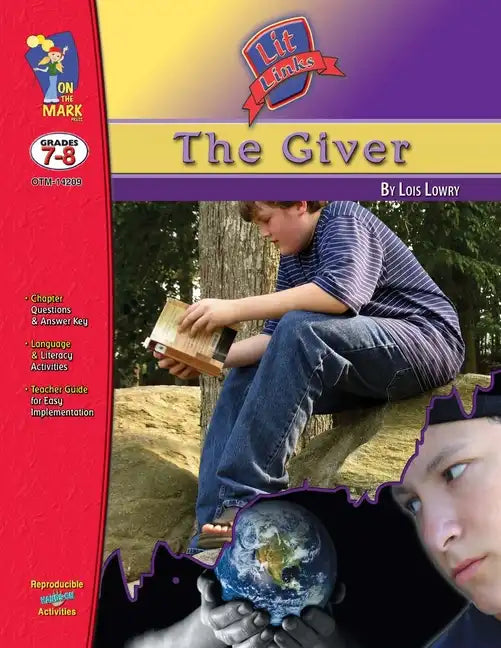 The Giver, by Lois Lowry Lit Link Grades 7-8 - Paperback