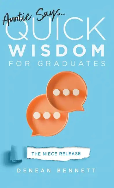 Auntie Says: Quick Wisdom for Graduates (The Niece Release Edition) - Hardcover