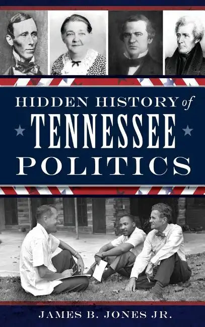 Hidden History of Tennessee Politics - Hardcover