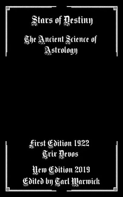 Stars of Destiny: The Ancient Science of Astrology - Paperback