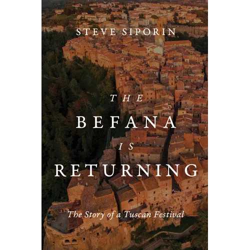 The Befana Is Returning: The Story of a Tuscan Festival - Hardcover