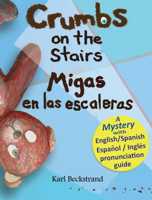 Crumbs on the Stairs - Migas en las escaleras: A Mystery in English & Spanish - Hardcover