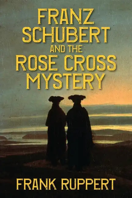 Franz Schubert and the Rose Cross Mystery - Paperback