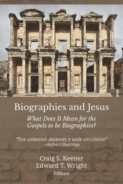 Biographies and Jesus: What Does It Mean for the Gospels to Be Biographies? - Paperback