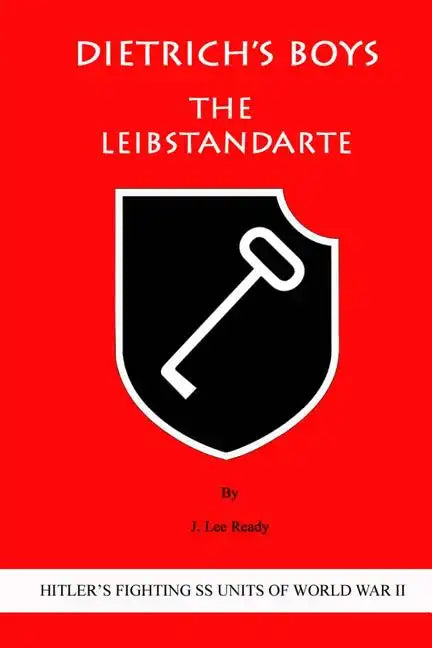 Dietrich's Boys: The Leibstandarte - Paperback