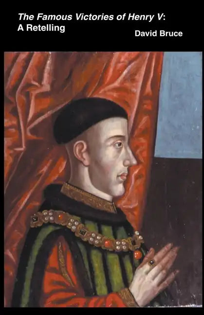 The Famous Victories of Henry V: A Retelling - Paperback