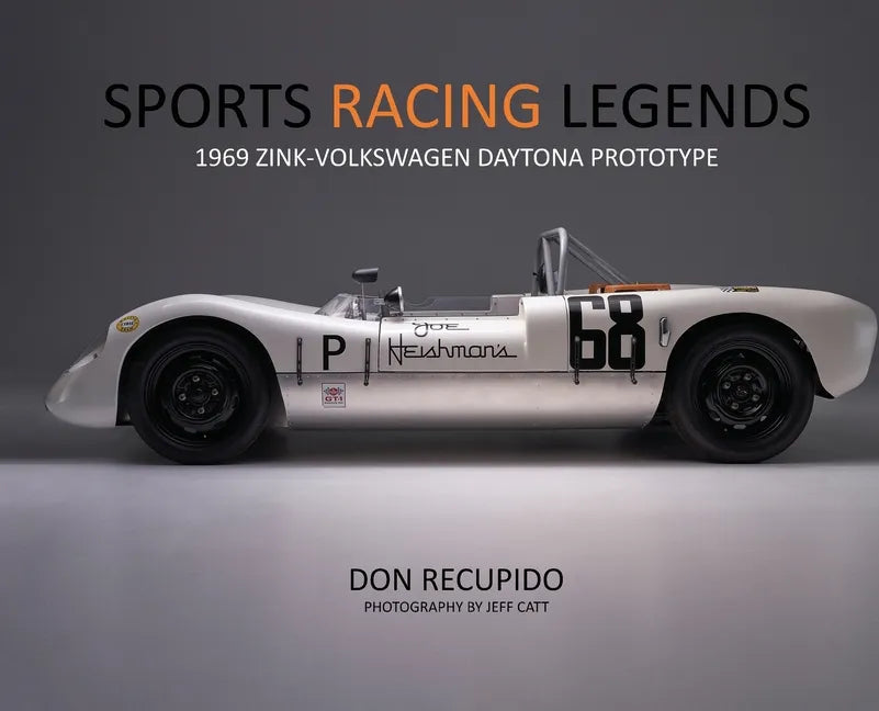 Sports Racing Legends: 1969 Zink-Volkswagen Daytona Prototype - Hardcover