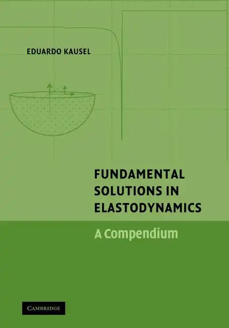 Fundamental Solutions in Elastodynamics: A Compendium - Paperback