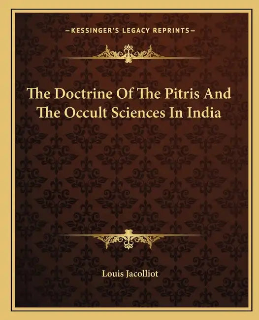 The Doctrine of the Pitris and the Occult Sciences in India - Paperback