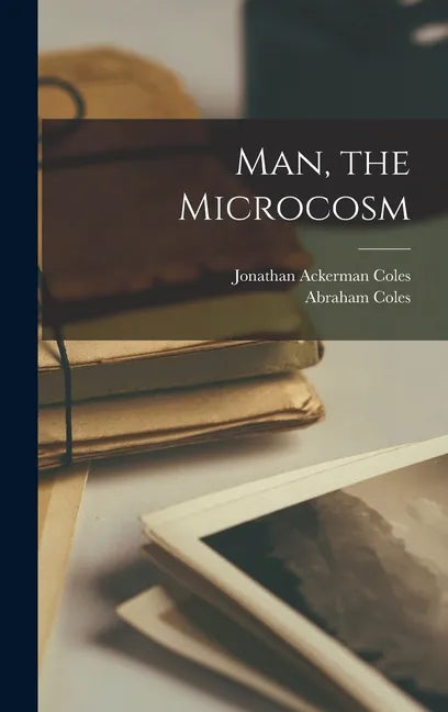 Man, the Microcosm - Hardcover