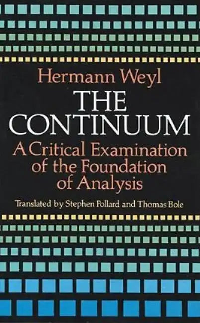 The Continuum: A Critical Examination of the Foundation of Analysis - Paperback