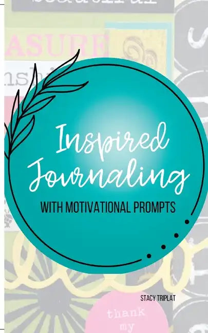 Inspired Journaling: With Motivational Prompts - Paperback