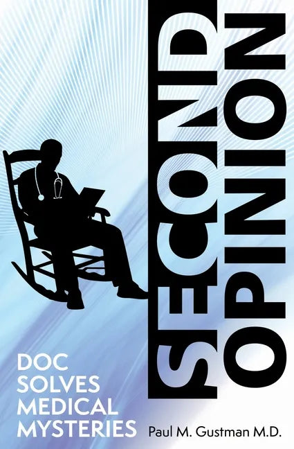 Second Opinion: Doc Solves Medical Mysteries - Paperback