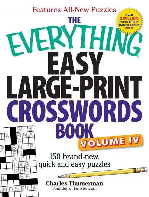 The Everything Easy Large-Print Crosswords Book, Volume 4: 150 Brand-New, Quick and Easy Puzzles - Paperback