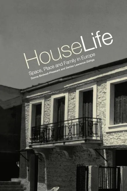 House Life: Space, Place and Family in Europe - Paperback
