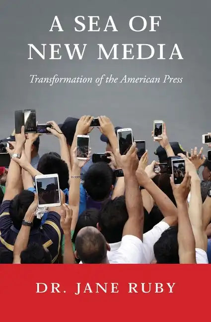A Sea of New Media: Transformation of the American Press - Paperback