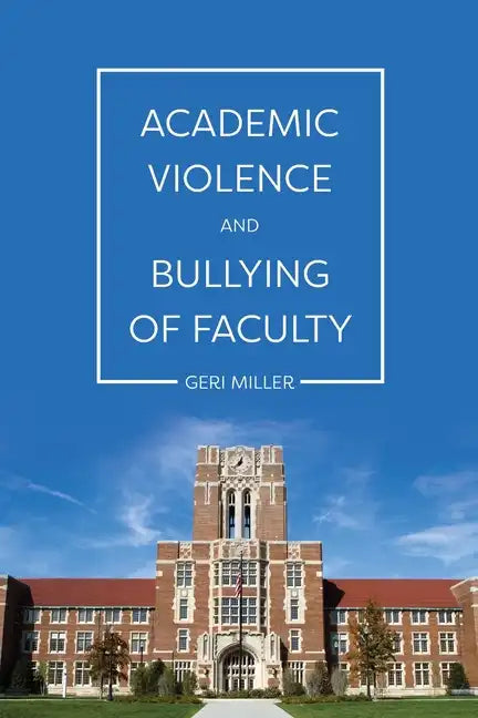 Academic Violence and Bullying of Faculty - Paperback