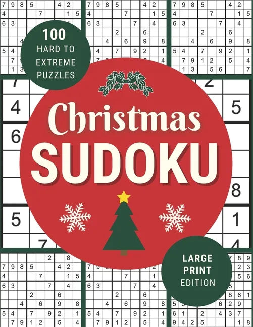 Christmas Sudoku: 100 Festive Hard to Extreme Puzzles in Large Print for Christmas Fun - One Puzzle Per Page - Paperback