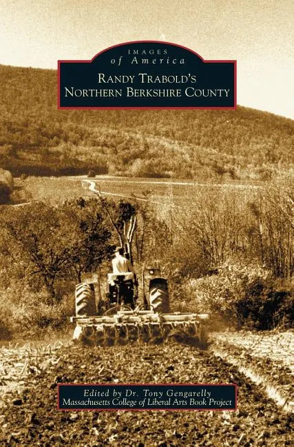 Randy Trabold's Northern Berkshire County - Hardcover