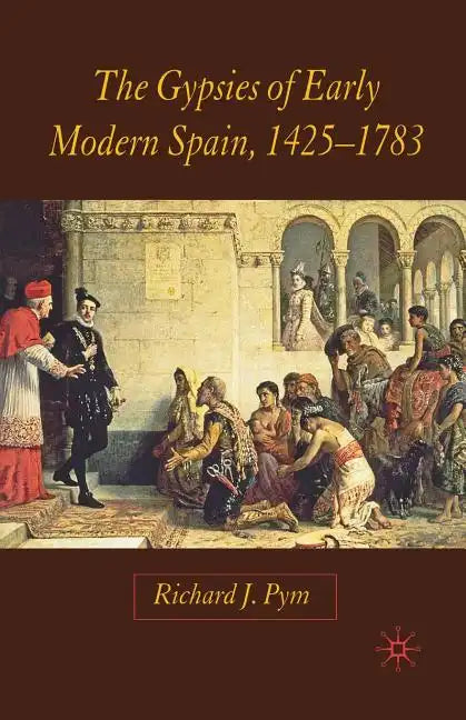 The Gypsies of Early Modern Spain - Paperback