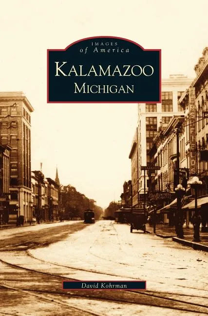 Kalamazoo, Michigan - Hardcover