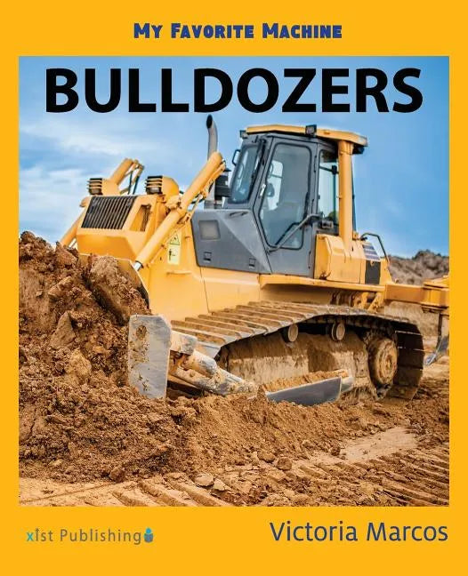 My Favorite Machine: Bulldozers - Paperback