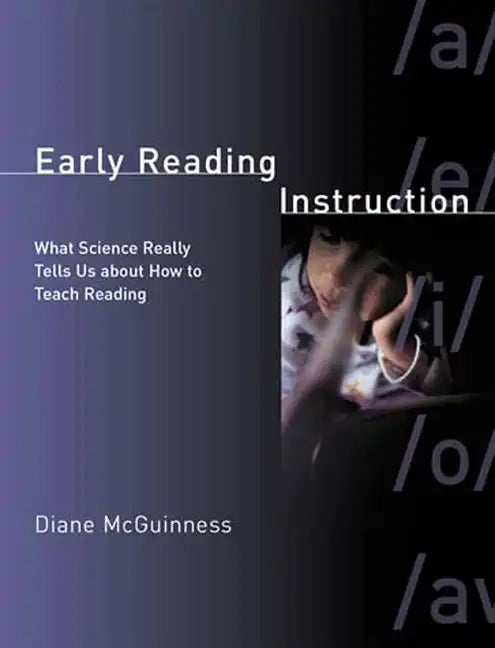 Early Reading Instruction: What Science Really Tells Us about How to Teach Reading - Paperback