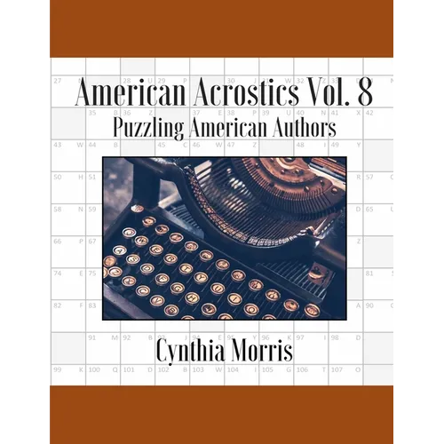 American Acrostics Volume 8: Puzzling American Authors - Paperback