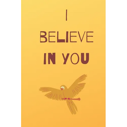 I believe in you notebook for motivation: Inspiring notebook - Paperback