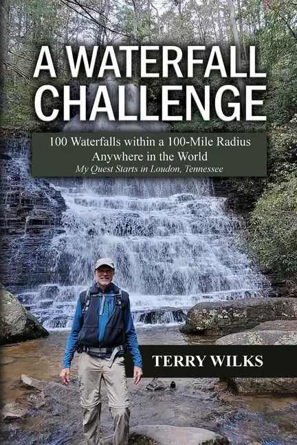 A Waterfall Challenge: My Quest Starts in Loudon, Tennessee - Paperback
