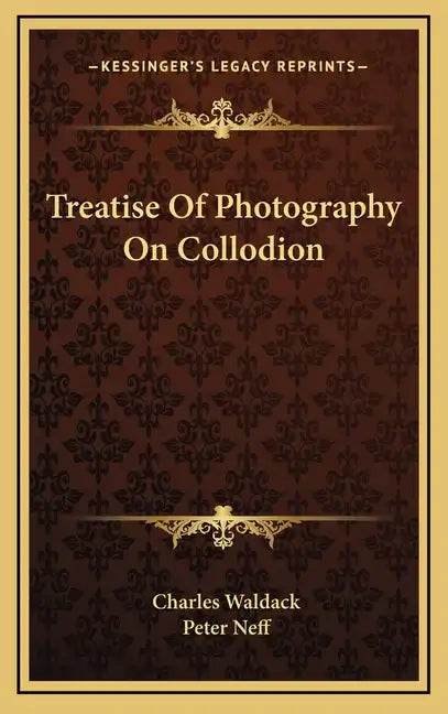 Treatise of Photography on Collodion - Hardcover
