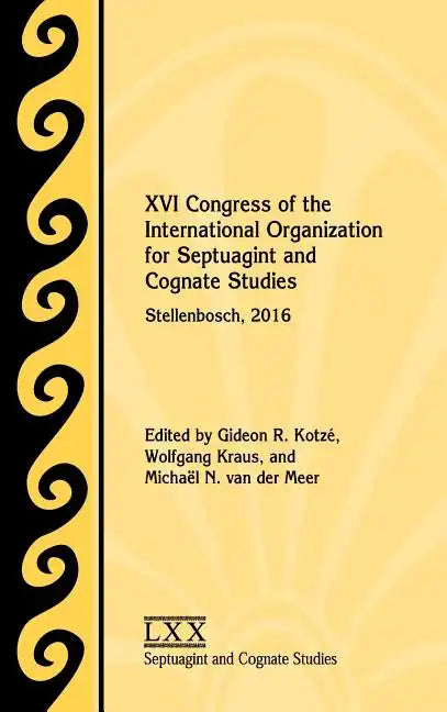 XVI Congress of the International Organization for Septuagint and Cognate Studies: Stellenbosch, 2016 - Hardcover