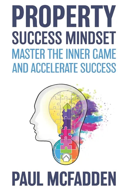 Property Success Mindset: Master the Inner Game and Accelerate Success - Paperback