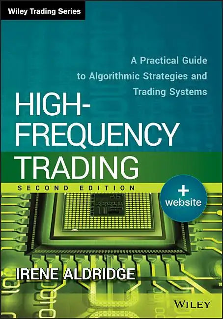 High-Frequency Trading: A Practical Guide to Algorithmic Strategies and Trading Systems - Hardcover