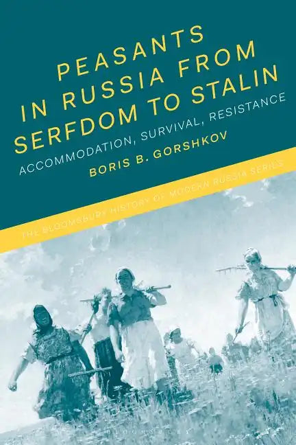Peasants in Russia from Serfdom to Stalin: Accommodation, Survival, Resistance - Paperback