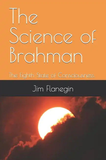 The Science of Brahman: The Eighth State of Consciousness - Paperback