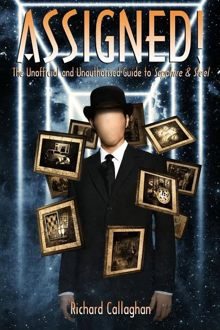 Assigned!: The Unofficial and Unauthorised Guide to Sapphire and Steel - Paperback