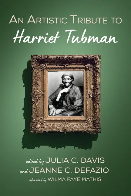 An Artistic Tribute to Harriet Tubman - Paperback
