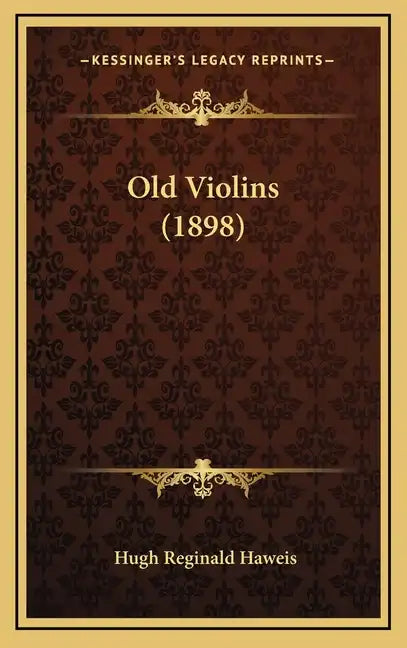 Old Violins (1898) - Hardcover