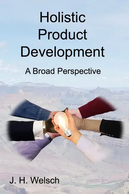 Holistic Product Development: A Broad Perspective - Paperback