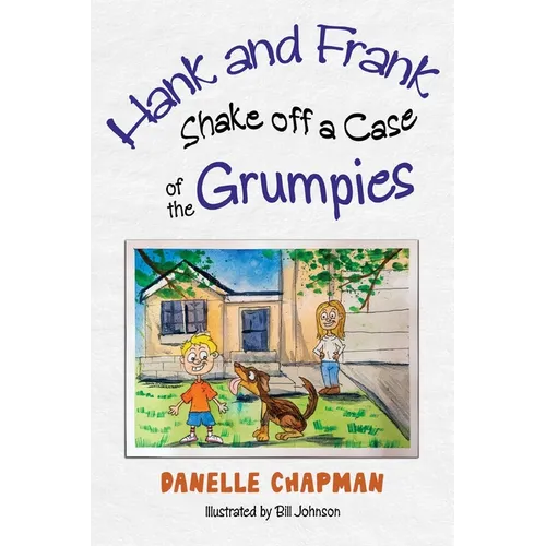 Hank and Frank Shake off a Case of the Grumpies - Paperback