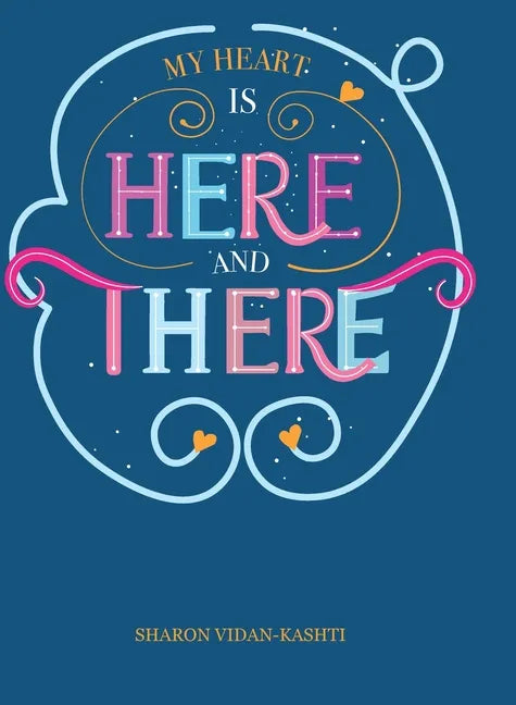 My Heart Is Here and There - Hardcover