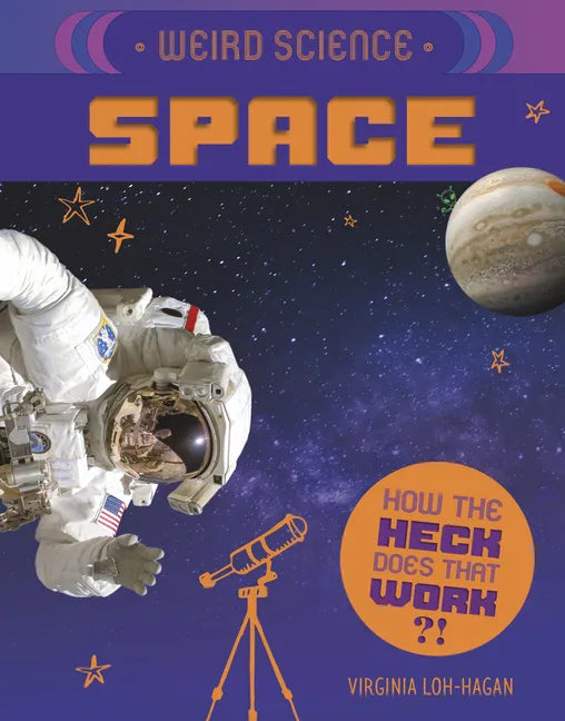 Weird Science: Space - Library Binding