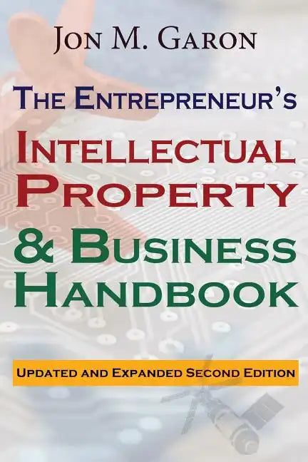 The Entrepreneur's Intellectual Property & Business Handbook - Paperback