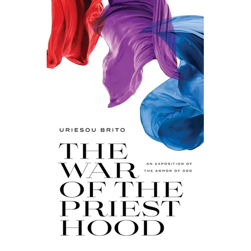 The War of the Priesthood: An Exposition of the Armor of God - Paperback