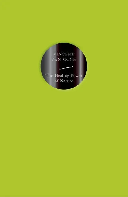 The Healing Power of Nature: Vincent Van Gogh - Paperback