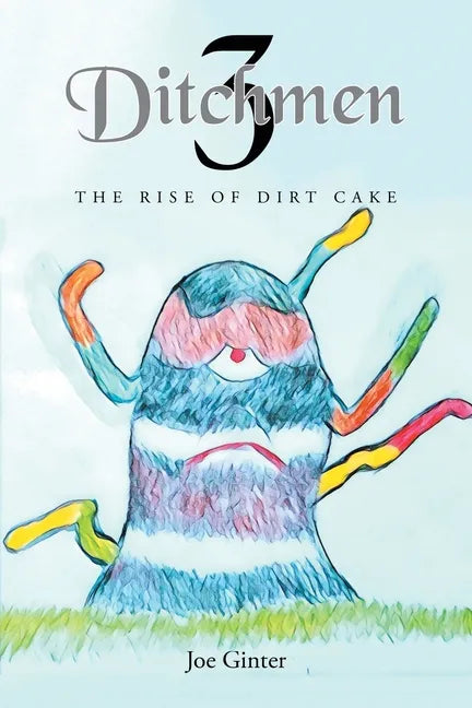 Ditchmen 3: The Rise of Dirt Cake - Paperback